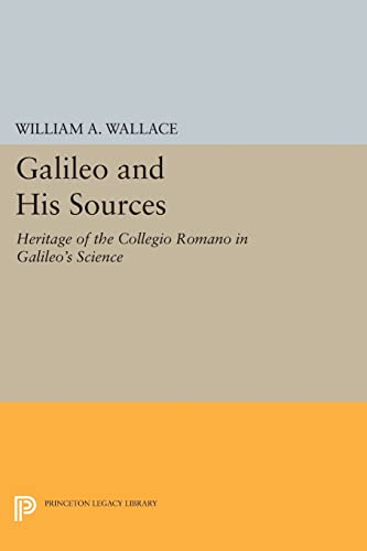 Galileo and His Sources: Heritage of the Collegio Romano in Galileo's Science (Princeton Legacy Library) von Princeton University Press